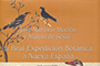 La Expedición Botánica de la Nueva España (1787-1803), encabezada por Martín Sessé y Lacasta y José Mariano Mociño, dio lugar a la obra iconográfica más vasta y rica en toda la historia de la ciencia mexicana, con mil 989 ilustraciones a la acuarela. Uno de los trabajos que resultaron de dicha expedición, el que hace referencia a la ornitología y que había permanecido inédito hasta hace algunos años, corresponde al volumen 13 de la colección que publicó en 2010 la UNAM y Siglo XXI Editores.